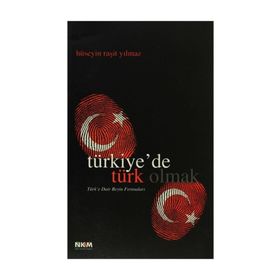 Türkiye’de Türk Olmak - Hüseyin Raşit Yılmaz