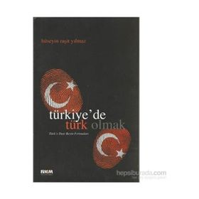 Türkiye’de Türk Olmak - Hüseyin Raşit Yılmaz