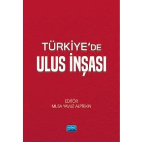 Türkiye'de Ulus İnşası Nobel Akademik Yayıncılık