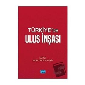 Türkiye'de Ulus İnşası Nobel Akademik Yayıncılık