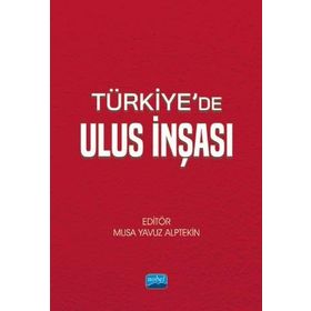 Türkiye'de Ulus İnşası Nobel Akademik Yayıncılık