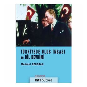 Türkiye’de Ulus İnşası ve Dil Devrimi - Mehmet Özdoğan