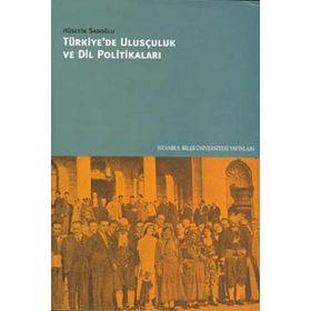 TÜRKİYEDE ULUSÇULUK VE DIL POLİTİKALARI - HÜSEYİN SADOĞLU