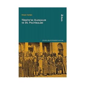TÜRKİYEDE ULUSÇULUK VE DIL POLİTİKALARI - HÜSEYİN SADOĞLU