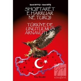 Türkiye'de Unutulmuş Arnavutlar- Kamil Bitiş