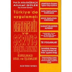 Türkiye’de Uygulamalı Distribütörlük Ve Servis Teşkilatının Kurulması Usul Ve İşlemleri -