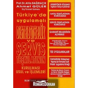 Türkiye’de Uygulamalı Distribütörlük Ve Servis Teşkilatının Kurulması Usul Ve İşlemleri -