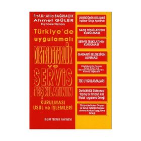 Türkiye’de Uygulamalı Distribütörlük Ve Servis Teşkilatının Kurulması Usul Ve İşlemleri -