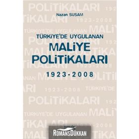 TÜRKİYE'DE UYGULANAN MALIYE POLİTİKALARI 1923 - 2008 - NAZAN SUSAM
