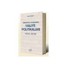 TÜRKİYE'DE UYGULANAN MALIYE POLİTİKALARI 1923 - 2008 - NAZAN SUSAM