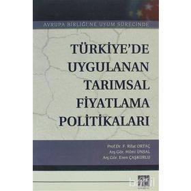 TÜRKIYEDE UYGULANAN TARIMSAL FIYATLAMA POLITIKALARI - HILMI ÜNSAL;FEVZI RIFAT ORTAÇ;EREN ÇAŞKURLU