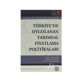 TÜRKIYEDE UYGULANAN TARIMSAL FIYATLAMA POLITIKALARI - HILMI ÜNSAL;FEVZI RIFAT ORTAÇ;EREN ÇAŞKURLU