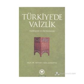 TÜRKİYE´DE VAIZLIK TARİHÇESİ VE PROBLEMLERI - MEHMET FARUK BAYRAKTAR