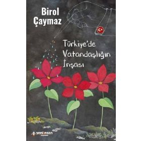 Türkiye'de Vatandaşlığın İnşası - Birol Çaymaz
