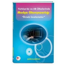 TÜRKIYE'DE VE AB ÜLKELERINDE MEDYA OKURYAZARLIĞI (ÖRNEK İNCELEMELER) - ÇAĞRI ALAGÖZLÜ