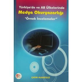 TÜRKIYE'DE VE AB ÜLKELERINDE MEDYA OKURYAZARLIĞI (ÖRNEK İNCELEMELER) - ÇAĞRI ALAGÖZLÜ
