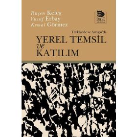 Türkiye'de ve Avrupa'da Yerel Temsil ve Katılım - Ruşen Keleş