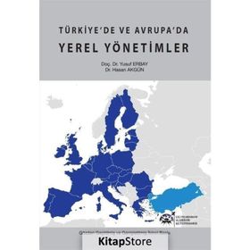 Türkiye'de ve Avrupa'da Yerel Yönetimler - Yusuf Erbay