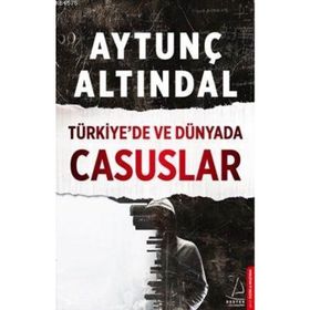 Türkiye’de ve Dünyada Casuslar - Aytunç Altındal