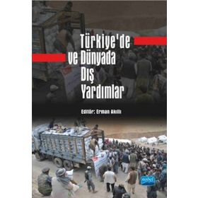 Türkiye’de ve Dünyada Dış Yardımlar - Ali Onur Özçelik Erman Akıllı Ayşegül Bostan av baris ates Bengü Çelenk Didem Ekinci Sarıer Dolapo Fakuade Erdem Özlük Fazlı Doğan Federico Donelli Halil Kürşad Aslan Haluk Karadağ Hüsrev Tabak İbrahim Kurnaz İmren Ka