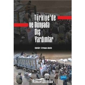 Türkiye’de ve Dünyada Dış Yardımlar - Ali Onur Özçelik Erman Akıllı Ayşegül Bostan av baris ates Bengü Çelenk Didem Ekinci Sarıer Dolapo Fakuade Erdem Özlük Fazlı Doğan Federico Donelli Halil Kürşad Aslan Haluk Karadağ Hüsrev Tabak İbrahim Kurnaz İmren Ka