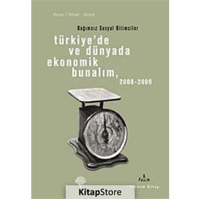 TÜRKİYEDE VE DÜNYADA EKONOMIK BUNALIM 2008 - 2009 BAĞIMSIZ SOSYAL BILIMCILER - OKTAR TÜREL, EBRU VOYVODA