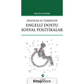 Türkiye’de ve Dünya’da Engelli Dostu Sosyal Politikalar - Ali Seyyar