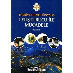 Türkiye'de ve Dünyada Uyuşturucu ile Mücadele - Ömer Ulu