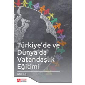 Türkiye'de ve Dünya'da Vatandaşlık Eğitimi - Pegem Akademi Yayıncılık