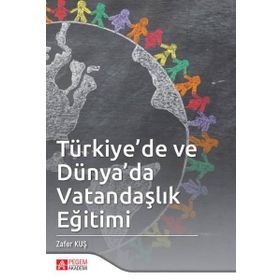 Türkiye'de ve Dünya'da Vatandaşlık Eğitimi - Pegem Akademi Yayıncılık