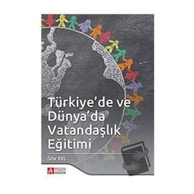 Türkiye'de ve Dünya'da Vatandaşlık Eğitimi - Pegem Akademi Yayıncılık