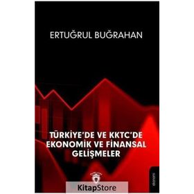 Türkiye'de ve KKTC'de Ekonomik Finansal Gelişmeler - Ertuğrul Buğrahan