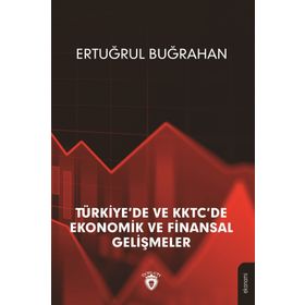 Türkiye'de ve KKTC'de Ekonomik Finansal Gelişmeler - Ertuğrul Buğrahan