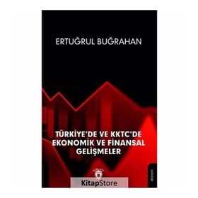 Türkiye'de ve KKTC'de Ekonomik Finansal Gelişmeler - Ertuğrul Buğrahan