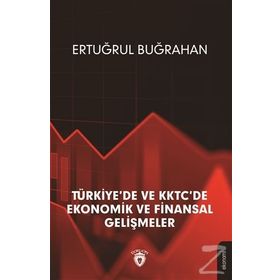 Türkiye'de ve KKTC'de Ekonomik Finansal Gelişmeler - Ertuğrul Buğrahan