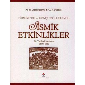 TÜRKİYE´DE VE KOMŞU BÖLGELERDE SISMIK ETKINLIKLER - N. N. AMBRASEYS, C. F. FINKEL
