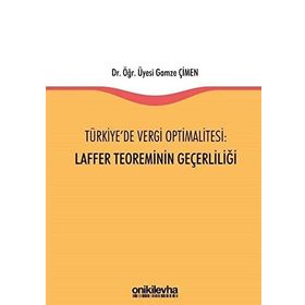 Türkiyede Vergi Optimalitesi Laffer Teoreminin Geçerliliği - Gamze Çimen