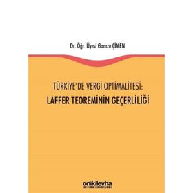 Türkiyede Vergi Optimalitesi Laffer Teoreminin Geçerliliği - Gamze Çimen