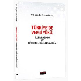 Türkiyede Vergi Yükü İller Bazında Ve Bölgesel Düzeyde Analiz - Furkan Beşel