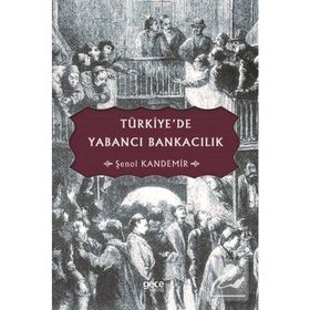 Türkiye'de Yabancı Bankacılık - Şenol Kandemir