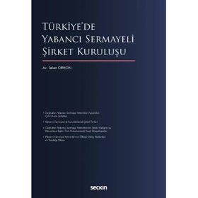 Türkiye'de Yabancı Sermayeli Şirket Kuruluşu - Selen Orhon
