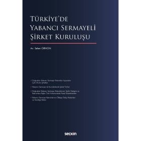 Türkiye'de Yabancı Sermayeli Şirket Kuruluşu - Selen Orhon