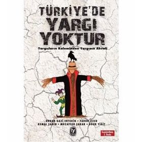 Türkiye’de Yargı Yoktur - Kemal Şahin Uğur Yiğit Orhangazi Ertekin Muzaffer Şakar Faruk Özsu