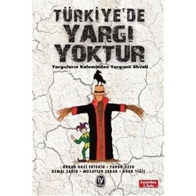 TÜRKIYE'DE YARGI YOKTUR - ORHAN GAZI ERTEKIN;FARUK ÖZSU;KEMAL ŞAHIN;MUZAFFER ŞAKAR;UĞUR YIĞIT