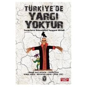 TÜRKIYE'DE YARGI YOKTUR - ORHAN GAZI ERTEKIN;FARUK ÖZSU;KEMAL ŞAHIN;MUZAFFER ŞAKAR;UĞUR YIĞIT
