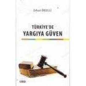 Türkiye’de Yargıya Güven - Erhan Örselli