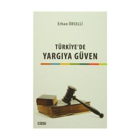 Türkiye’de Yargıya Güven - Erhan Örselli