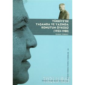 TÜRKİYE'DE YAŞAMDA VE YAZINDA KONUTUN ÖYKÜSÜ 1923 - 1980 - İLHAN TEKELI