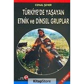 Türkiye’de Yaşayan Etnik ve Dinsel Gruplar - Cemal Şener