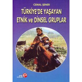 Türkiye’de Yaşayan Etnik ve Dinsel Gruplar - Cemal Şener